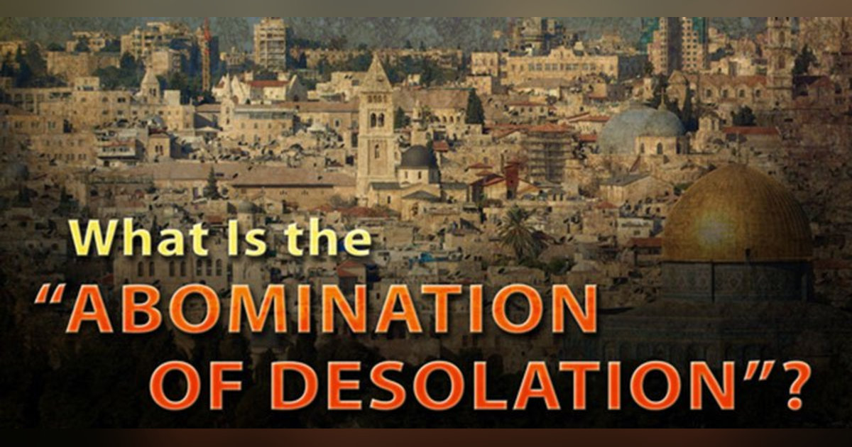 What is the Abomination of Desolation? #217 Part 1 #lastdays What is the Abomination of Desolation? #217 Part 1 #lastdays