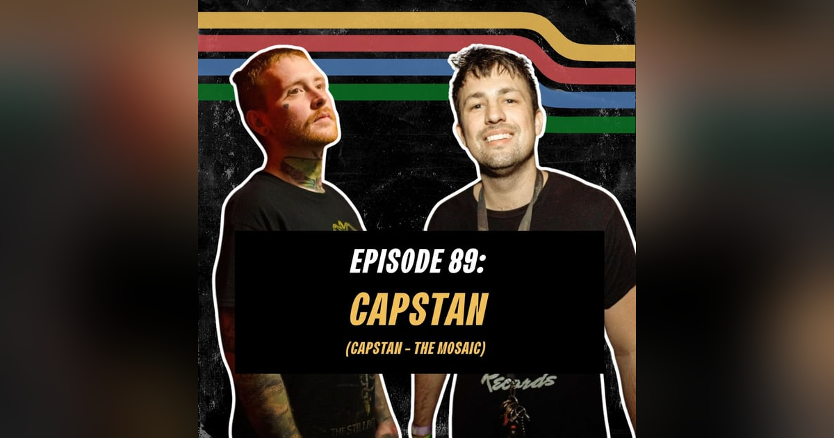EP. 89 - How Capstan Crafted A Beautiful Mosaic EP. 89 - How Capstan Crafted A Beautiful Mosaic