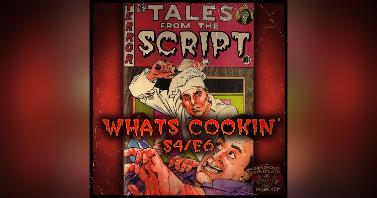 Tales From The Script: Whats Cookin' S4E6 Tales From The Script: Whats Cookin' S4E6