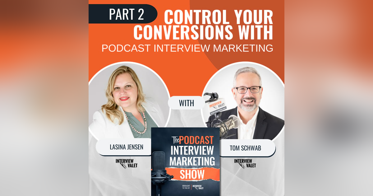 Control Your Conversions With Podcast Interview Marketing: Part 2 Control Your Conversions With Podcast Interview Marketing: Part 2