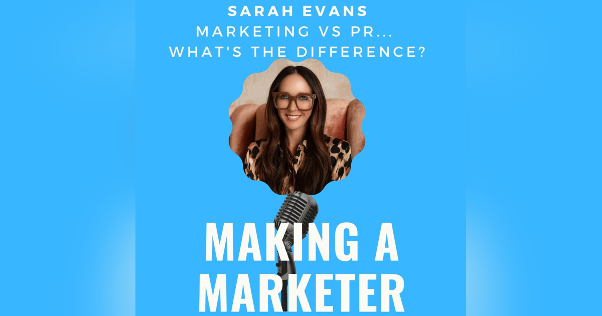 Marketing vs PR with Sarah Evans Marketing vs PR with Sarah Evans