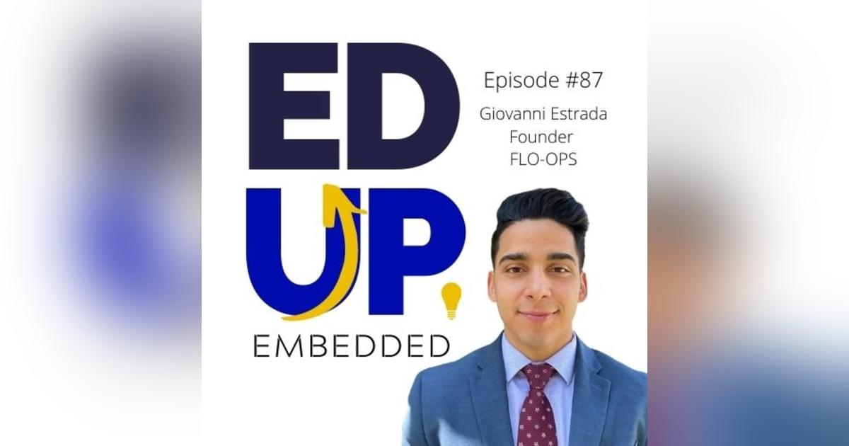 87: BONUS: EdUp Embedded - A New Higher Education Learning Management System Plug-In - with Giovanni Estrada, Founder, FLO-OPS 87: BONUS: EdUp Embedded - A New Higher Education Learning Management System Plug-In - with Giovanni Estrada, Founder, FLO-OPS