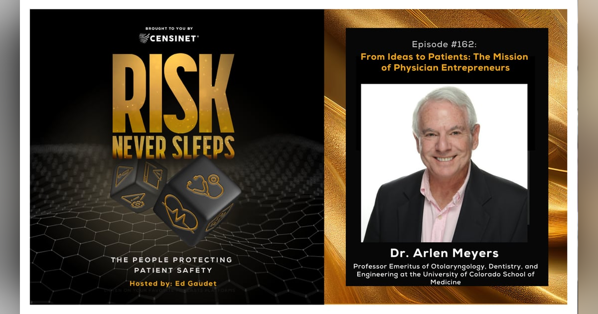 Episode #162. From Ideas to Patients: The Mission of Physician Entrepreneurs, with Dr. Arlen Meyers Episode #162. From Ideas to Patients: The Mission of Physician Entrepreneurs, with Dr. Arlen Meyers