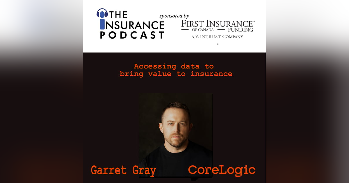 Making data work for insurance- Garret Gray, Core Logic Making data work for insurance- Garret Gray, Core Logic