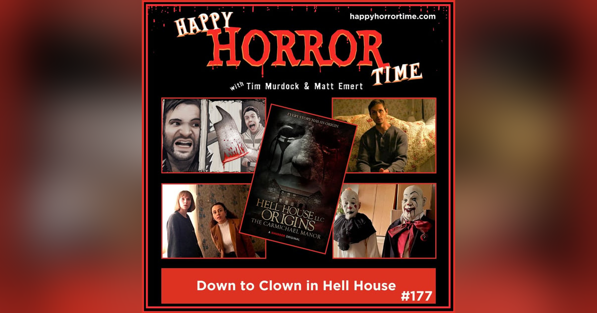 Ep 177: Down to Clown in Hell House Ep 177: Down to Clown in Hell House