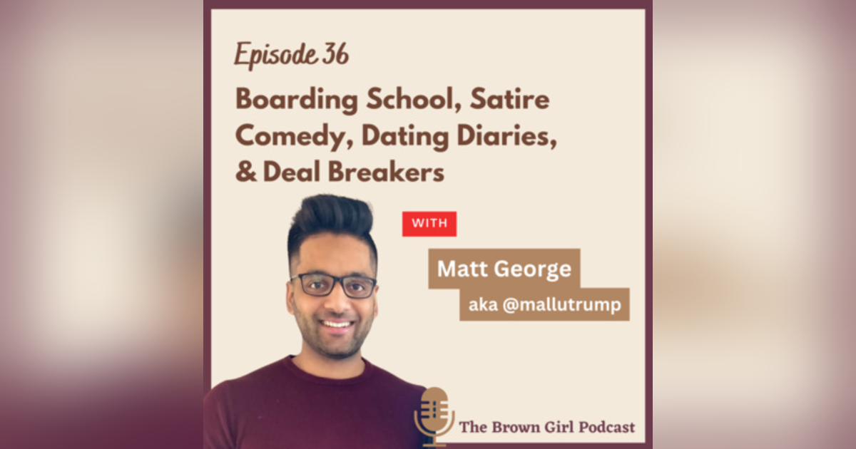 Ep 36 - Boarding School, Satire Comedy, Dating Diaries, & Deal Breakers w/ Matt George aka @mallutrump Ep 36 - Boarding School, Satire Comedy, Dating Diaries, & Deal Breakers w/ Matt George aka @mallutrump
