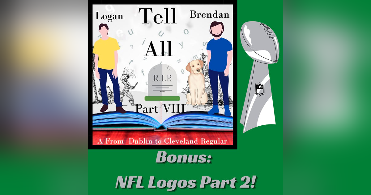 Tell All Part 8 (Bonus: NFL Logos Part 2) Tell All Part 8 (Bonus: NFL Logos Part 2)