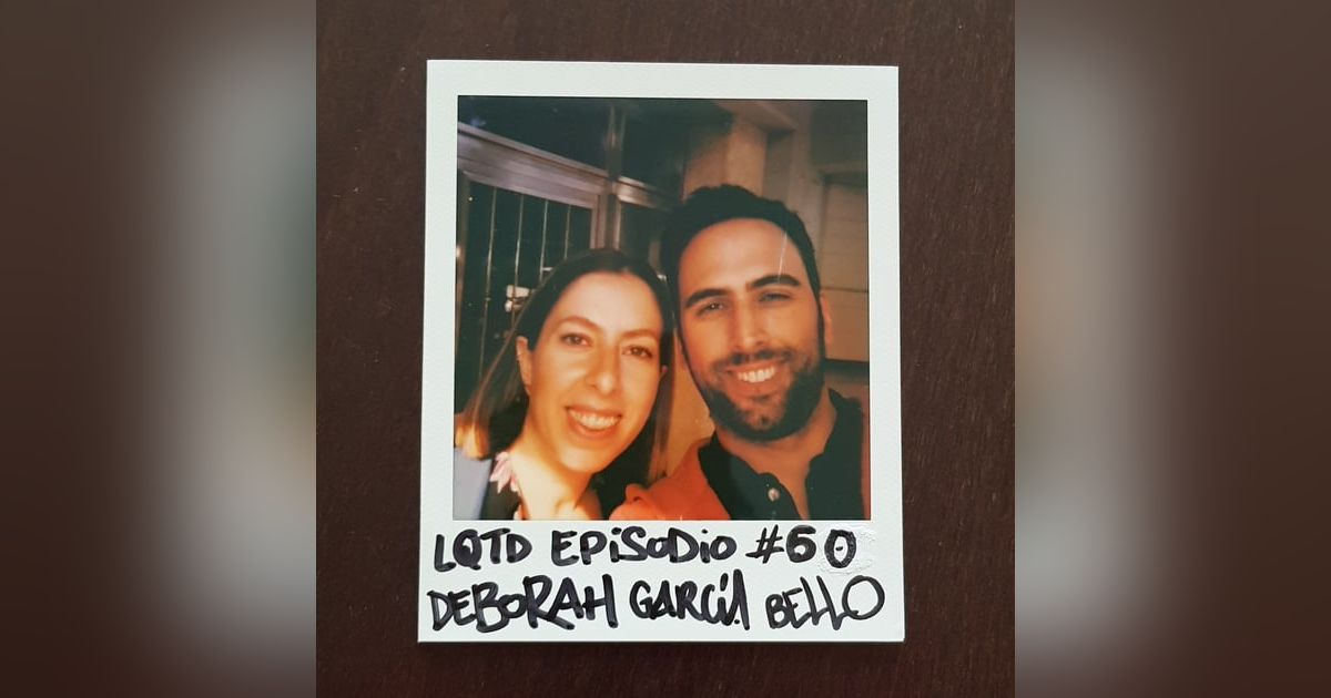 #60: Deborah García Bello - Ciencia y Arte #60: Deborah García Bello - Ciencia y Arte