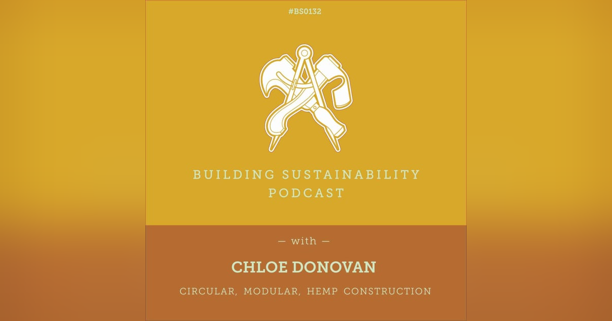 Circular, Modular, Hemp Construction - Chloe Donovan - BS132 Circular, Modular, Hemp Construction - Chloe Donovan - BS132