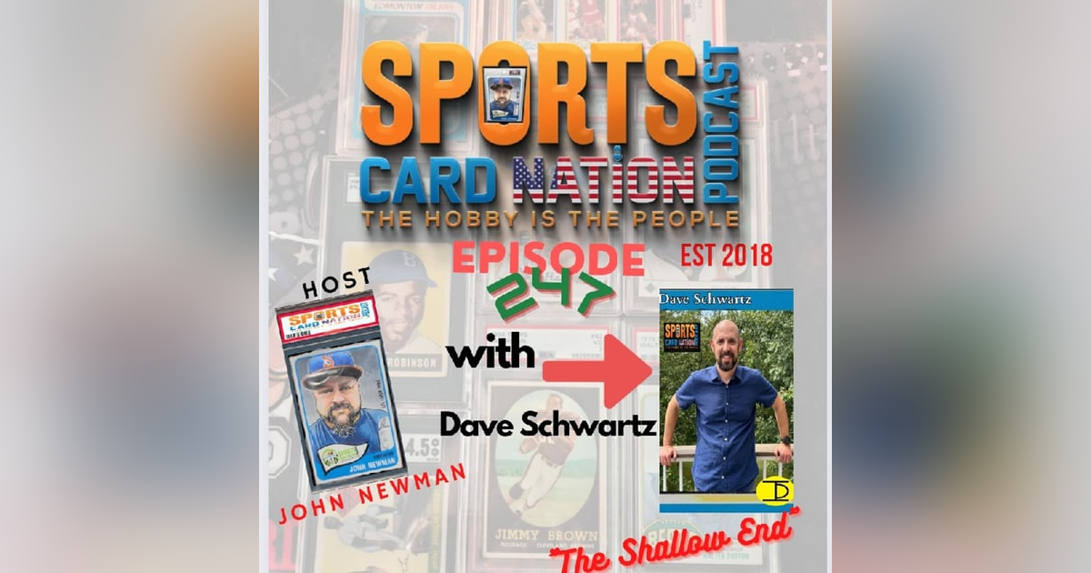Ep.247 w/ Dave Schwartz "Most unselfish man in the hobby" Ep.247 w/ Dave Schwartz "Most unselfish man in the hobby"