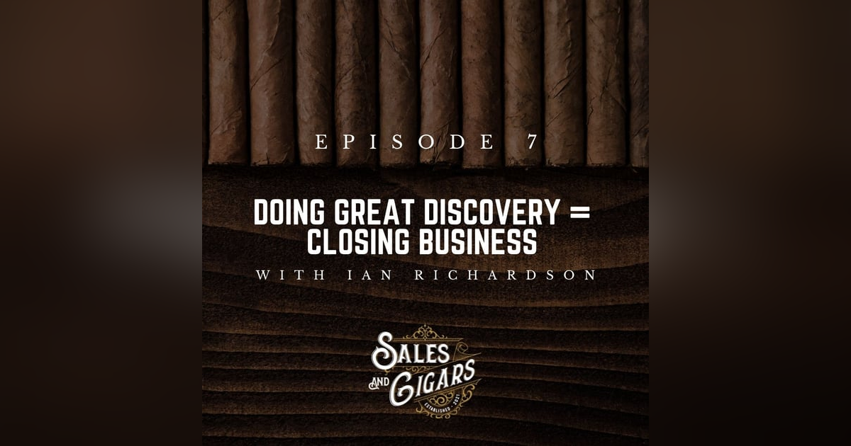 Doing Great Discovery = Closing Business with Ian Richardson Doing Great Discovery = Closing Business with Ian Richardson
