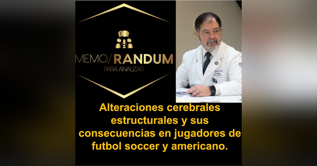 Alteraciones cerebrales estructurales y sus consecuencias en jugadores de futbol soccer y americano. Alteraciones cerebrales estructurales y sus consecuencias en jugadores de futbol soccer y americano.