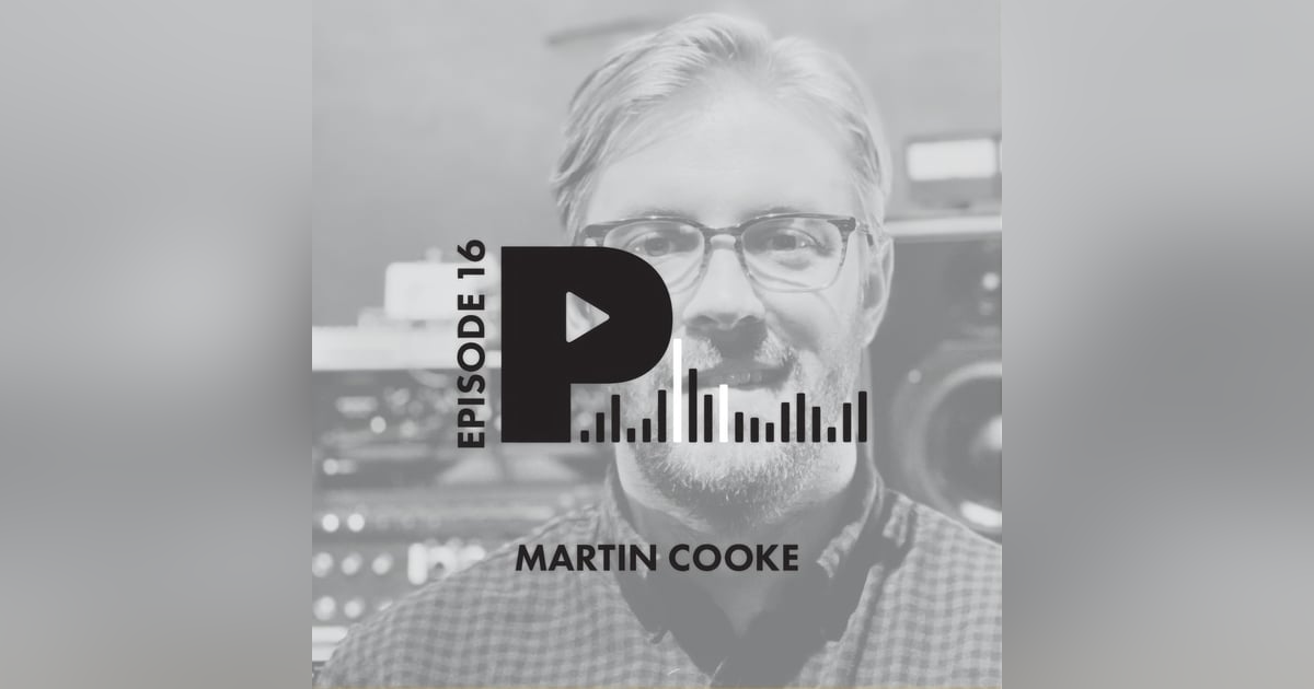 Martin Cooke: Career Arc, Logistics, and Understanding How to Listen Martin Cooke: Career Arc, Logistics, and Understanding How to Listen