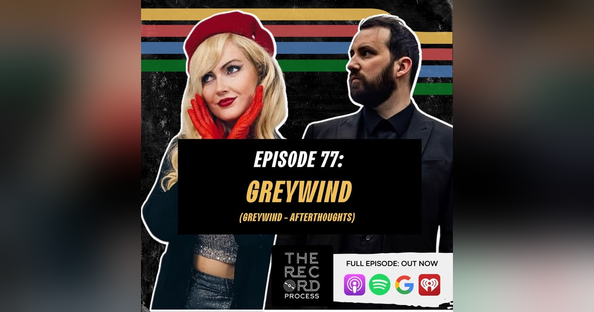 EP. 77 - Afterthoughts to Antidote: The Irish Emo Saga of Greywind EP. 77 - Afterthoughts to Antidote: The Irish Emo Saga of Greywind