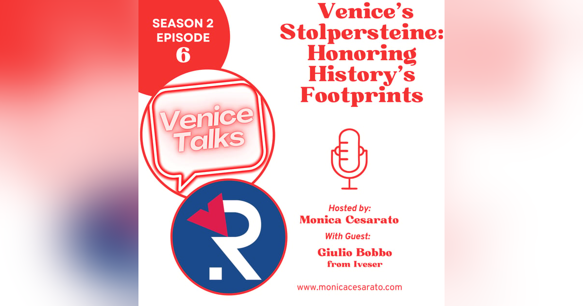 S2 Ep.6 Stolpersteine and Venice's WWII History. A chat with Giulio Bobbo From Iveser S2 Ep.6 Stolpersteine and Venice's WWII History. A chat with Giulio Bobbo From Iveser