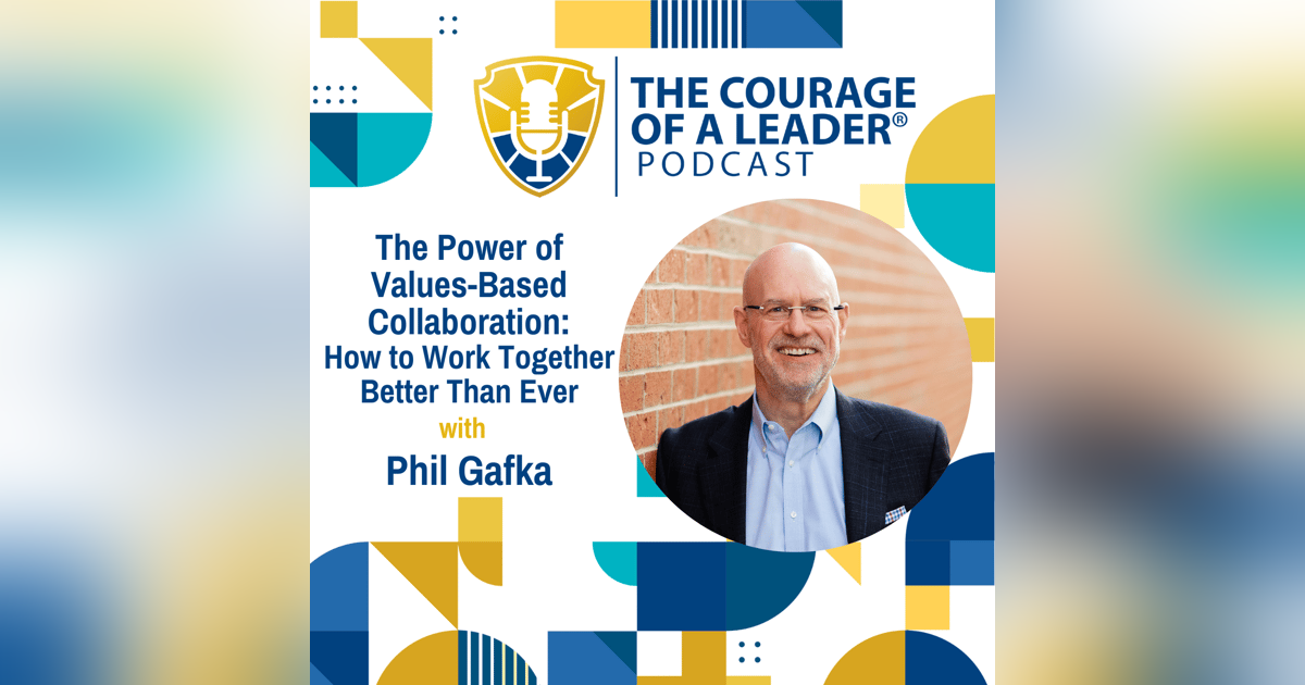 The Power of Values-Based Collaboration: How to Work Together Better Than Ever | Phil Gafka The Power of Values-Based Collaboration: How to Work Together Better Than Ever | Phil Gafka