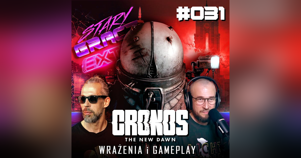 Extra 031 Wrażenia z Cronos: The New Dawn Extra 031 Wrażenia z Cronos: The New Dawn