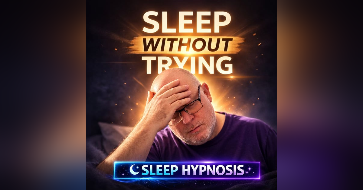 (Overnight | Voice Only) Sleep Without Trying | Sleep Hypnosis | Jason Newland | 26th February 2026 (Overnight | Voice Only) Sleep Without Trying | Sleep Hypnosis | Jason Newland | 26th February 2026