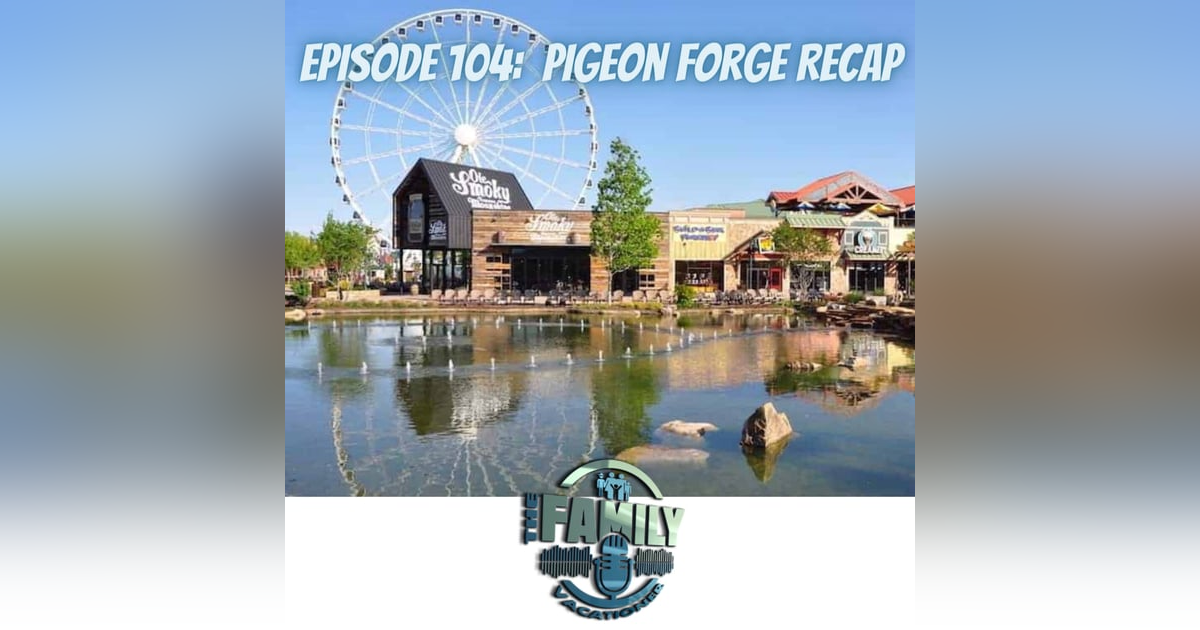Pigeon Forge Recap Pigeon Forge Recap