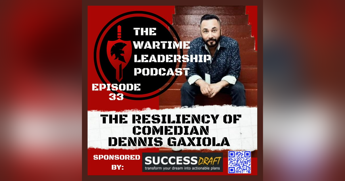 Episode 33: The Resiliency of comedian Dennis Gaxiola Episode 33: The Resiliency of comedian Dennis Gaxiola