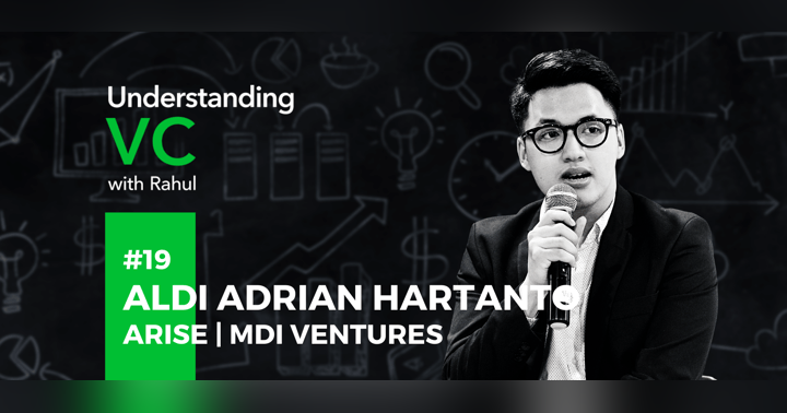 image for Understanding VC: #19 Aldi Adrian Hartanto from Arise, MDI Ventures on his “language of business”, why being a genius is not a prerequisite for success, and Arise’s unique model of due diligence which goes beyond a simple pitch or product idea