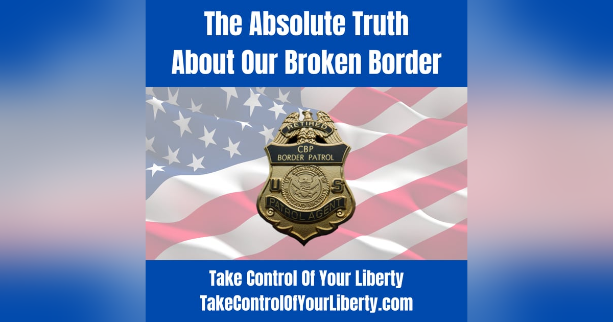 The Absolute Truth About Our Broken Border The Absolute Truth About Our Broken Border