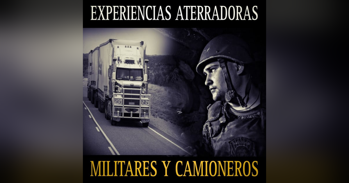 MILITARES y CAMIONEROS NOS COMPARTEN SUS EXPERIENCIAS PARANORMALES | DUENDES EN LA SIERRA Y ALMAS QUE TE PERSIGUEN EN LA CARRETERA MILITARES y CAMIONEROS NOS COMPARTEN SUS EXPERIENCIAS PARANORMALES | DUENDES EN LA SIERRA Y ALMAS QUE TE PERSIGUEN EN LA CARRETERA