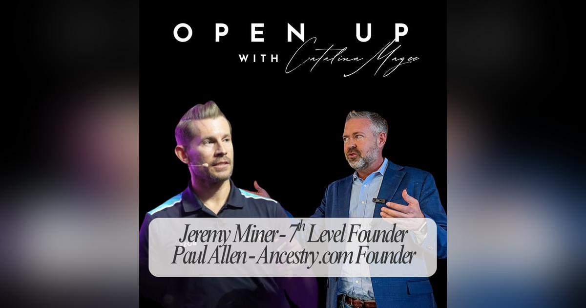 Open Up with Catalina Magee - Guests: Jeremy Miner and Paul Allen Open Up with Catalina Magee - Guests: Jeremy Miner and Paul Allen