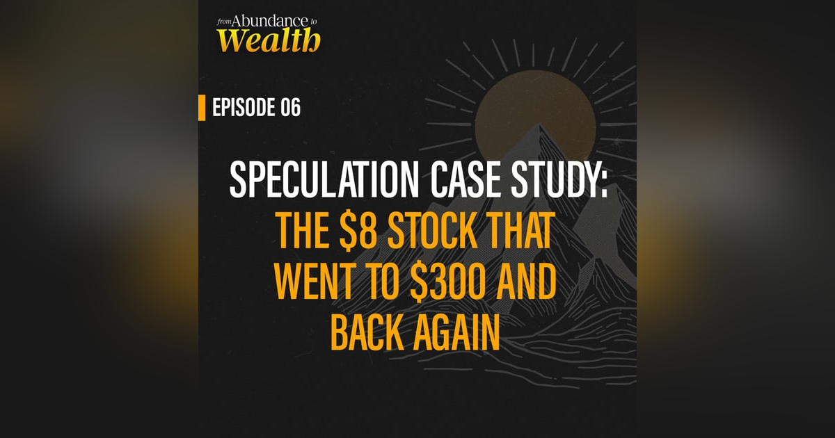 Speculation case study: The $8 Stock That Went to $300 and Back Again Speculation case study: The $8 Stock That Went to $300 and Back Again