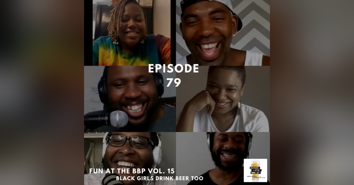 BBP 79 - Social Distancing Series - Fun at the BBP Vol. 15 (Black Girls Drink Beer Too) BBP 79 - Social Distancing Series - Fun at the BBP Vol. 15 (Black Girls Drink Beer Too)