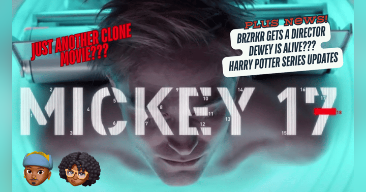 image for Episode 84: Mickey 17 Review, BRZRKR movie gets a director, Dewey is back for Scream 7 and more!