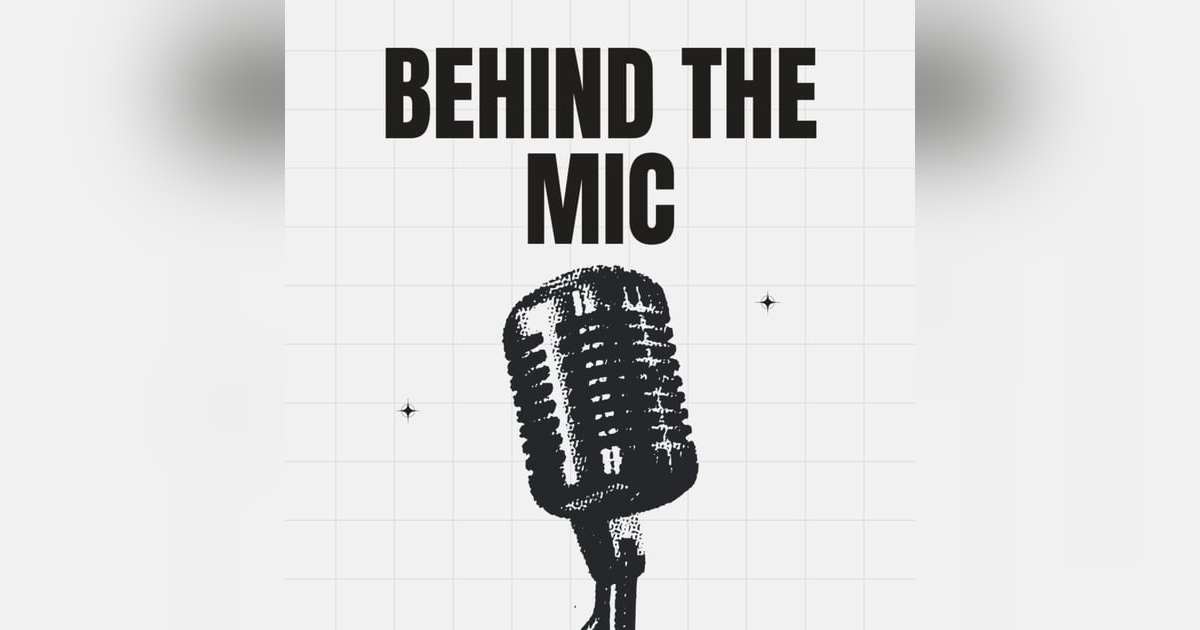 Behind The Mic Behind The Mic