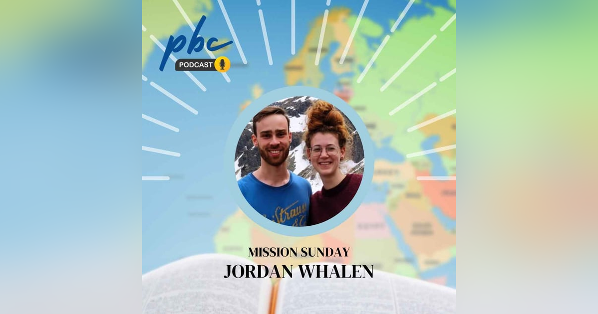 Mission Sunday - Jordan Whalen Mission Sunday - Jordan Whalen