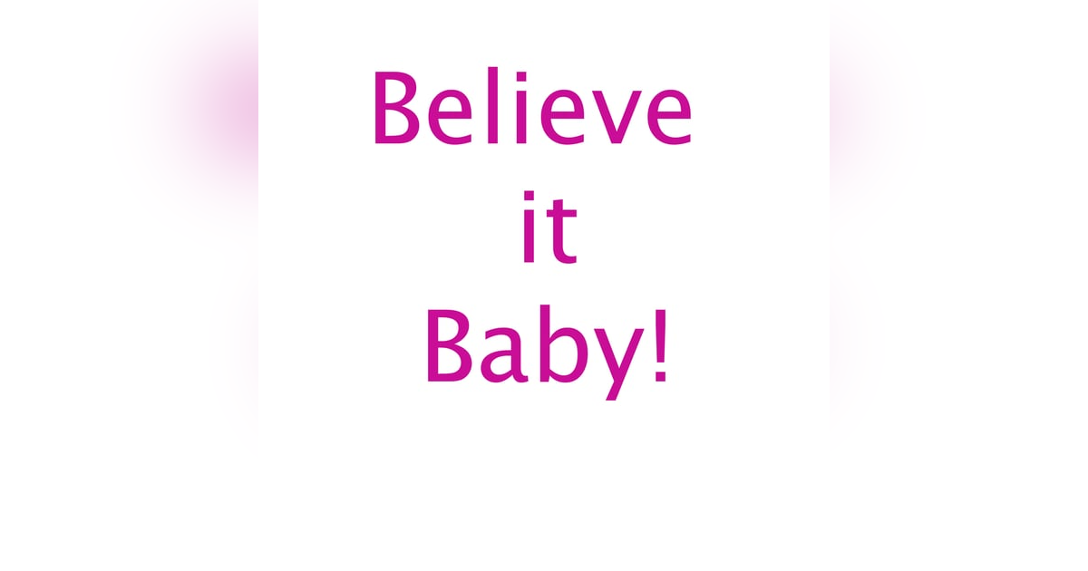 Believe! Believe!