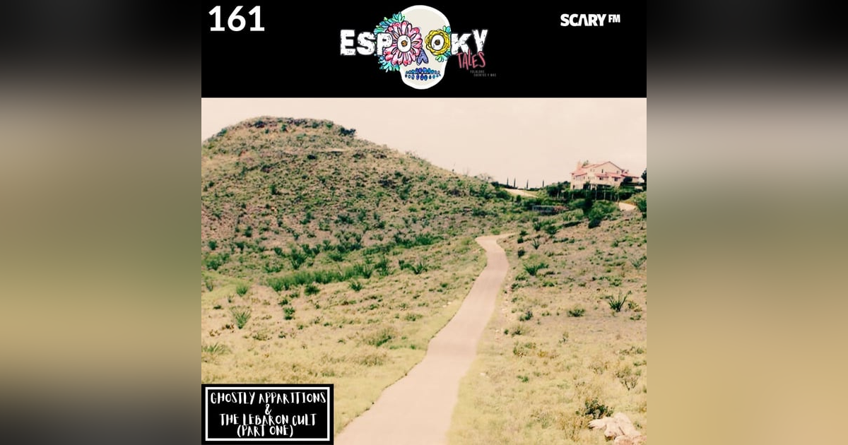 Ghostly Apparitions and the LeBaron Cult (part one) Ghostly Apparitions and the LeBaron Cult (part one)