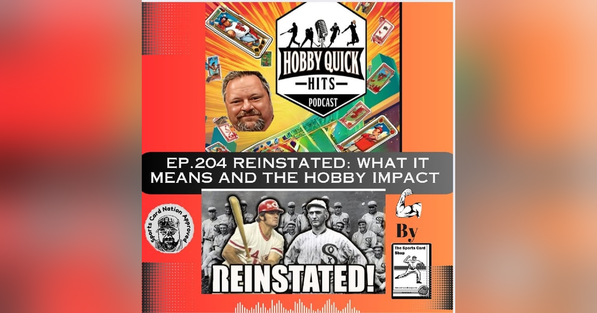 Reinstated: What It Means & the Hobby Impact. Hobby Quick Hits E204 Reinstated: What It Means & the Hobby Impact. Hobby Quick Hits E204