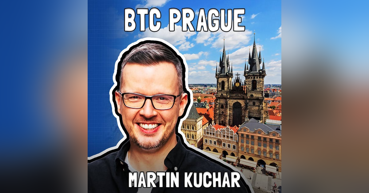 Previewing BTC Prague 2024 with Martin Kuchař - FFS #98 Previewing BTC Prague 2024 with Martin Kuchař - FFS #98