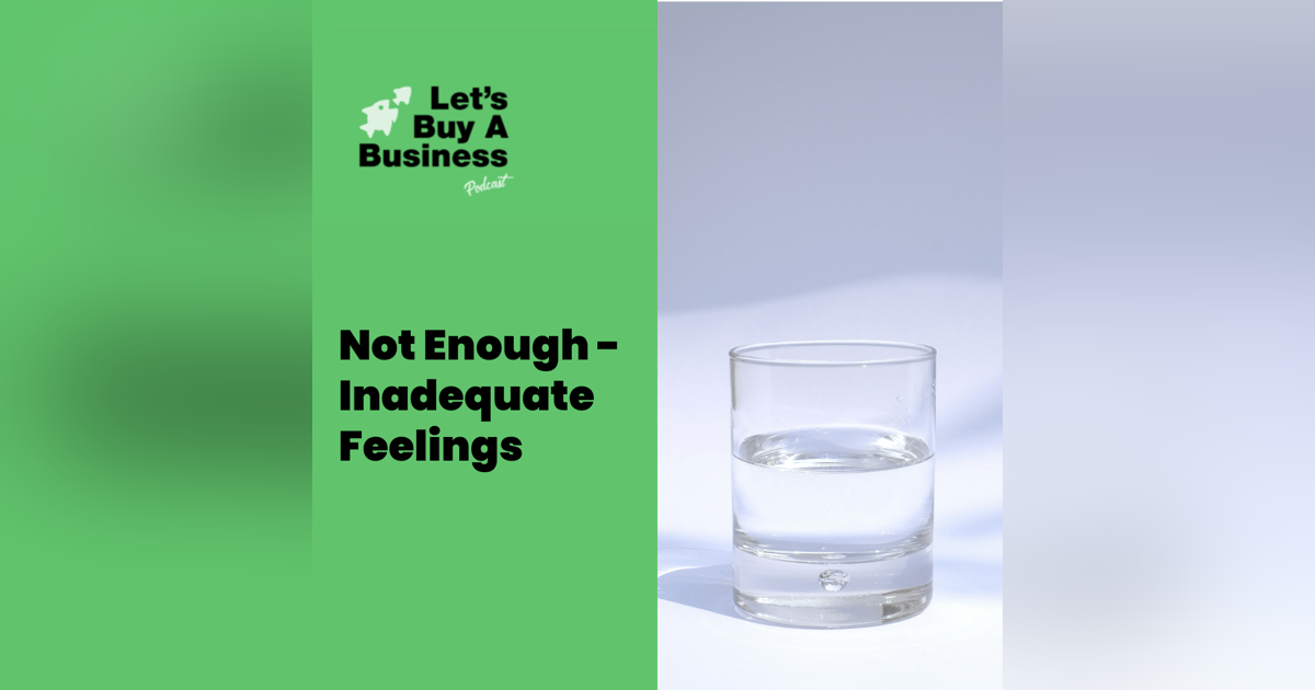 Not Enough - Inadequate Feelings | Let's Buy a Business Not Enough - Inadequate Feelings | Let's Buy a Business