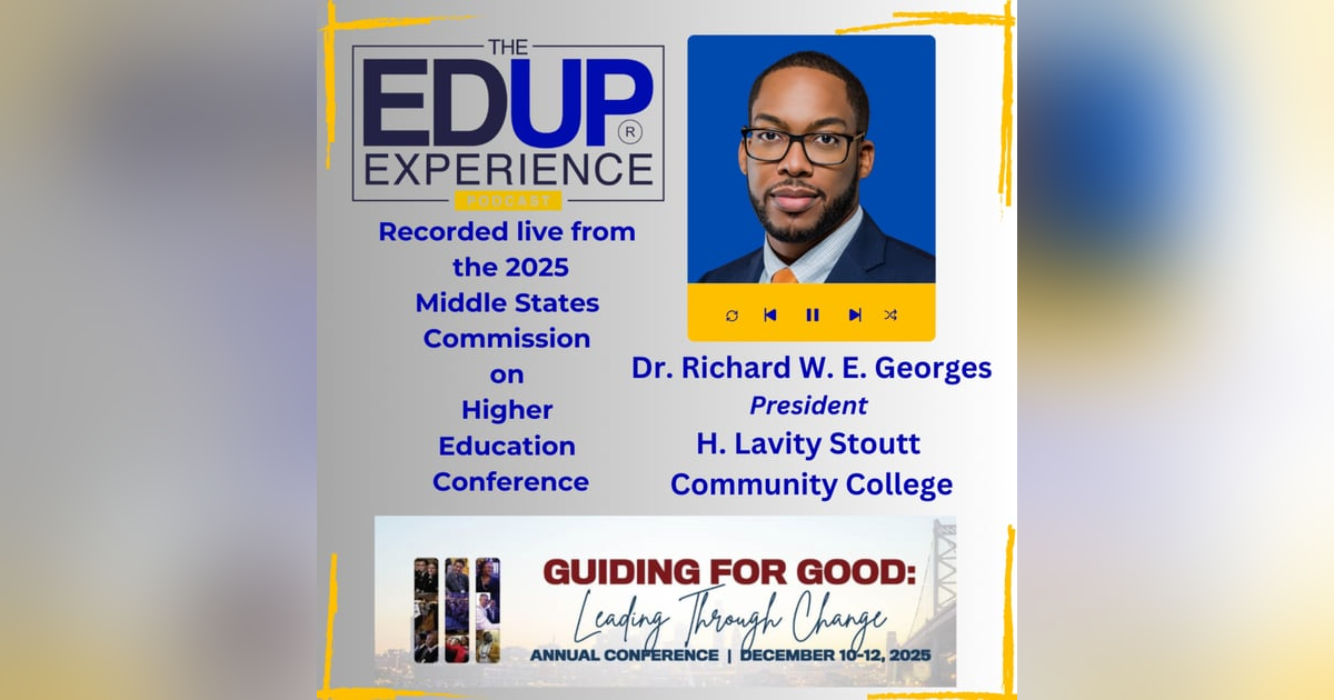 LIVE from the 2025 Middle States Commission on Higher Education Annual Conference - with Dr. Richard W. E. Georges, President, H. Lavity Stoutt Community College LIVE from the 2025 Middle States Commission on Higher Education Annual Conference - with Dr. Richard W. E. Georges, President, H. Lavity Stoutt Community College