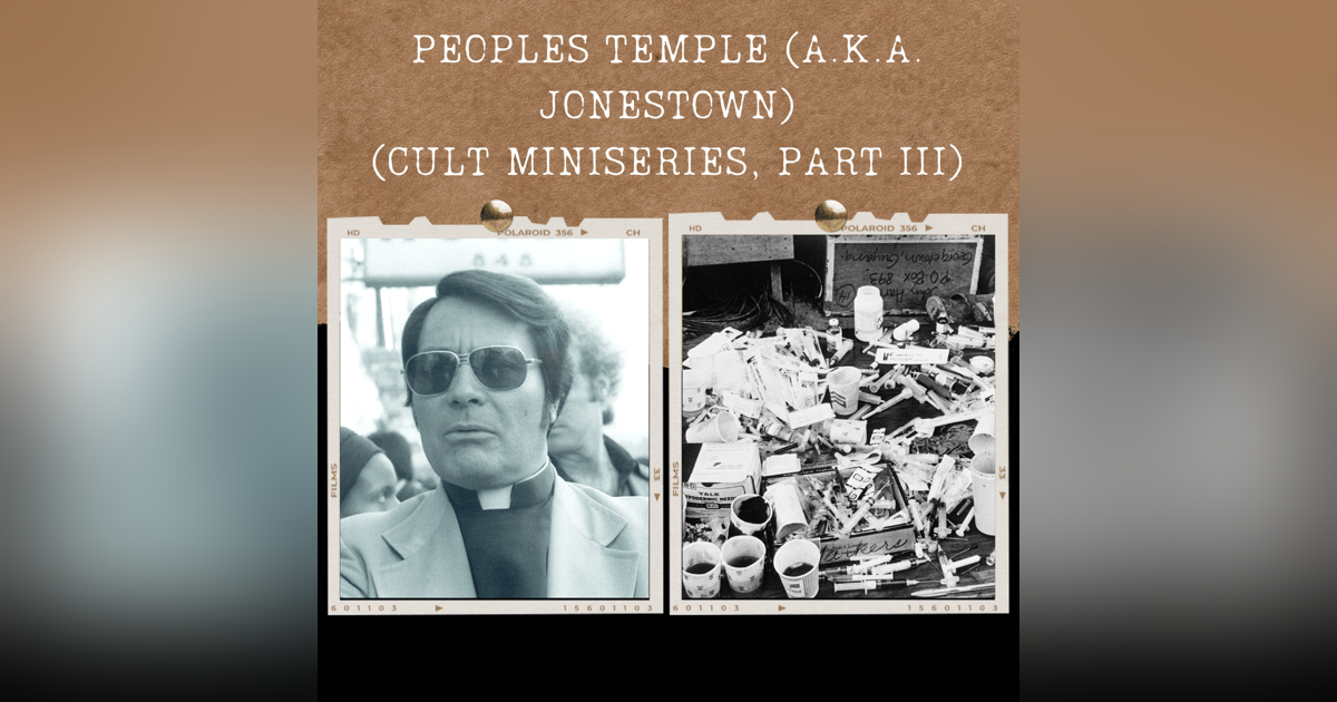 S03E11: PEOPLES TEMPLE (AKA JONESTOWN) (CULT MINISERIES, PART III) S03E11: PEOPLES TEMPLE (AKA JONESTOWN) (CULT MINISERIES, PART III)