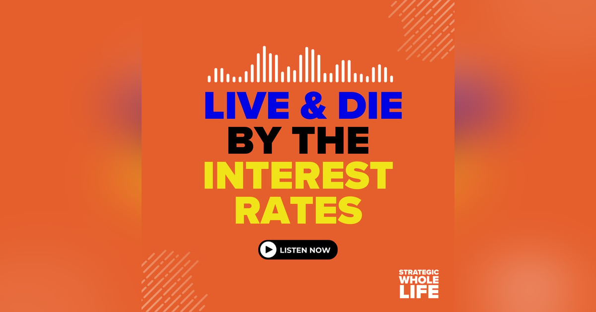 104: Live and Die by the Interest Rates 104: Live and Die by the Interest Rates