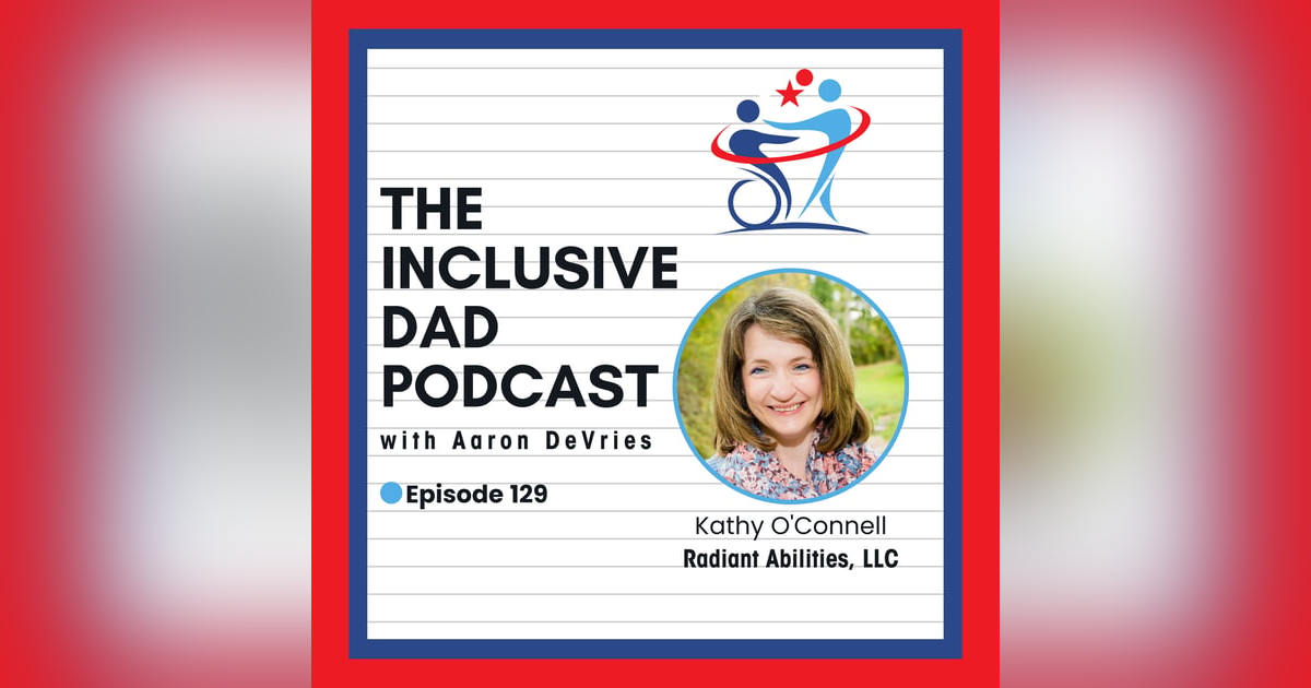 129 - Dating with Disability: Strategies for Confidence and Connection with Kathy O’Connell 129 - Dating with Disability: Strategies for Confidence and Connection with Kathy O’Connell