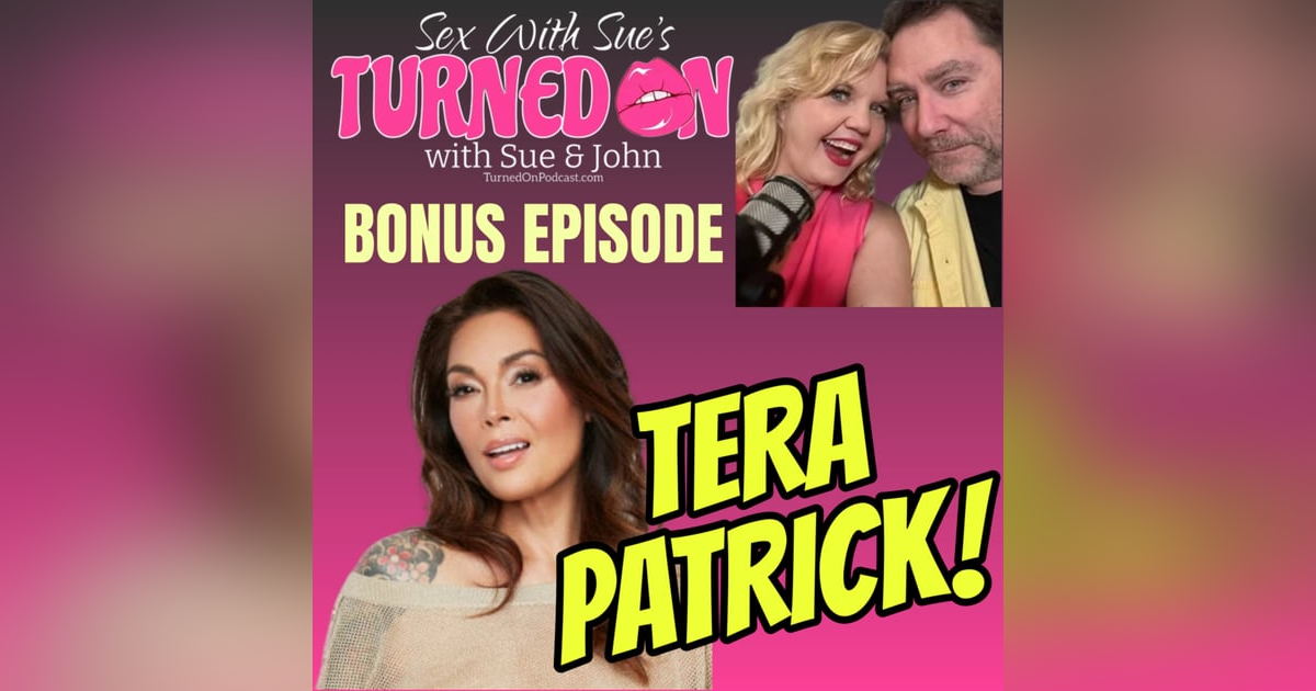 BONUS: Turned On With Adult Star Tera Patrick BONUS: Turned On With Adult Star Tera Patrick
