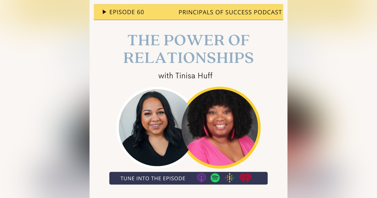 60: The Power of Relationships with Tinisa Huff 60: The Power of Relationships with Tinisa Huff