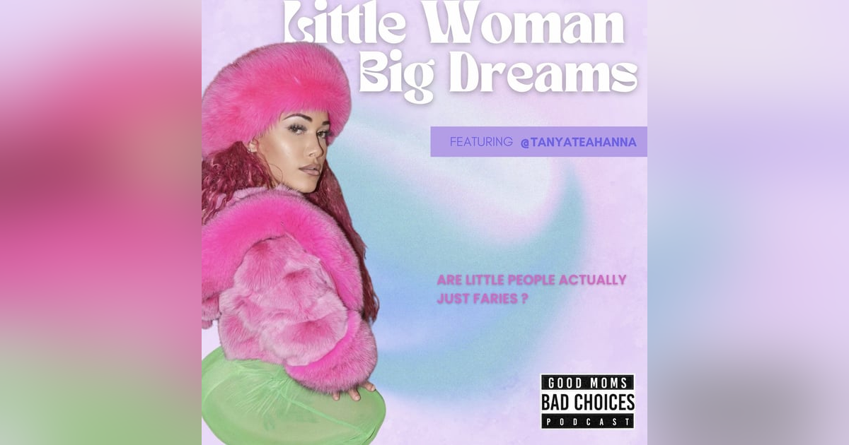 Little Woman Big Dreams feat. Tanya Tahana Little Woman Big Dreams feat. Tanya Tahana