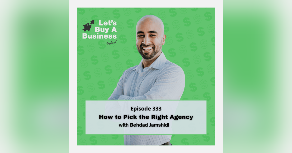 How to Pick the Right Agency with Behdad Jamshidi How to Pick the Right Agency with Behdad Jamshidi