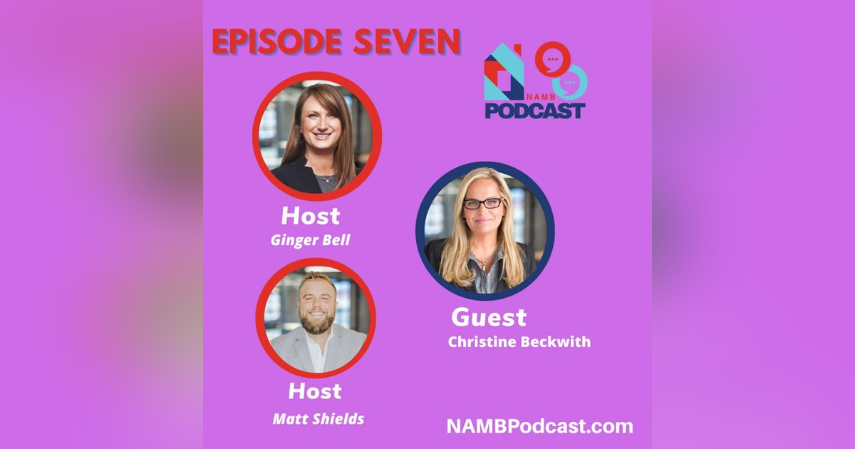 Episode Seven: High-Performance Selling in Shifting Markets with Christine Beckwith Episode Seven: High-Performance Selling in Shifting Markets with Christine Beckwith