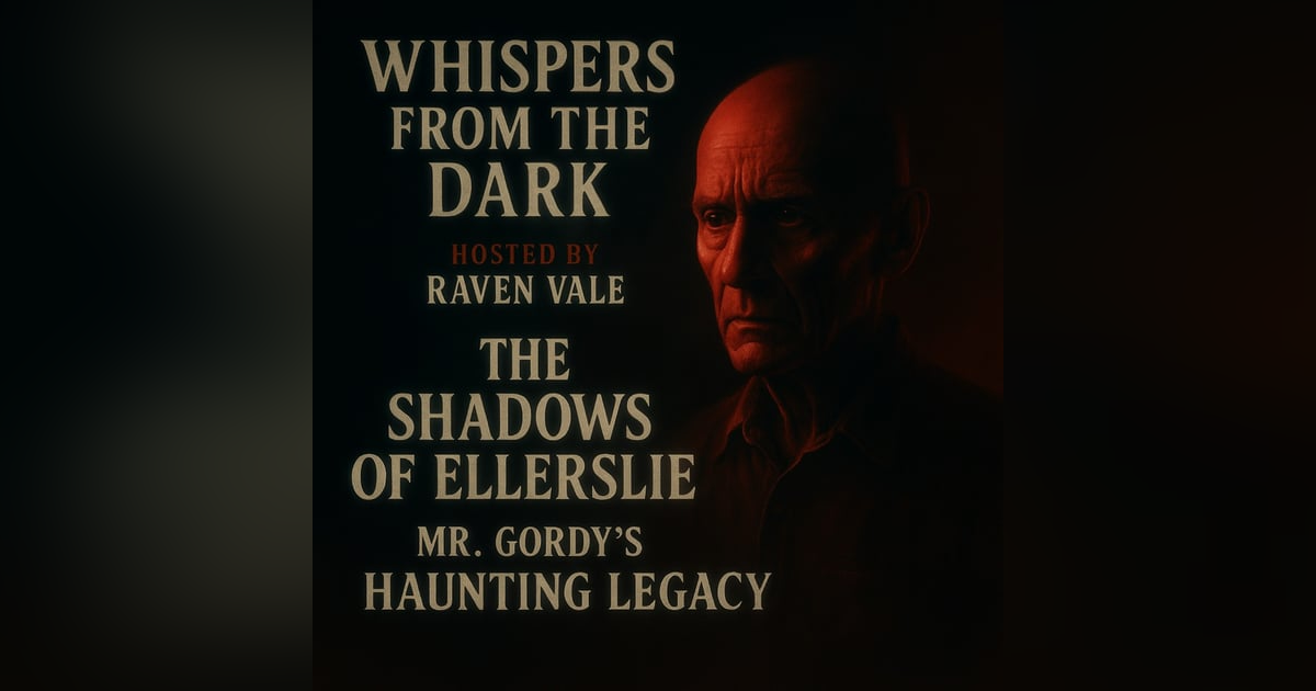 The Shadows of Ellerslie: Mr. Gordy's Haunting Legacy The Shadows of Ellerslie: Mr. Gordy's Haunting Legacy