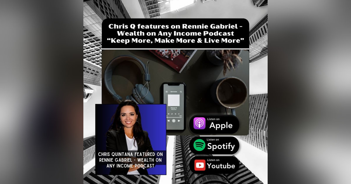 Episode 27: Interview with Rennie Gabriel-Wealth on Any Income Podcast - "Make More, Keep More, Live More" Episode 27: Interview with Rennie Gabriel-Wealth on Any Income Podcast - "Make More, Keep More, Live More"