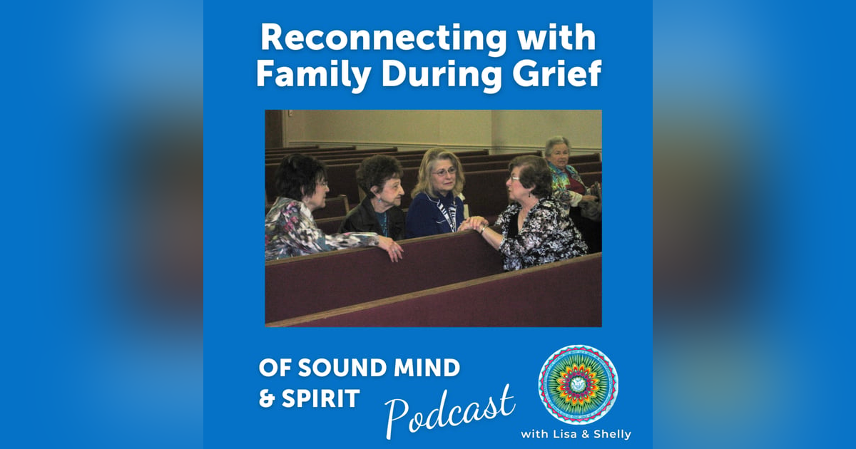 048. Reconnecting with Family During Grief 048. Reconnecting with Family During Grief